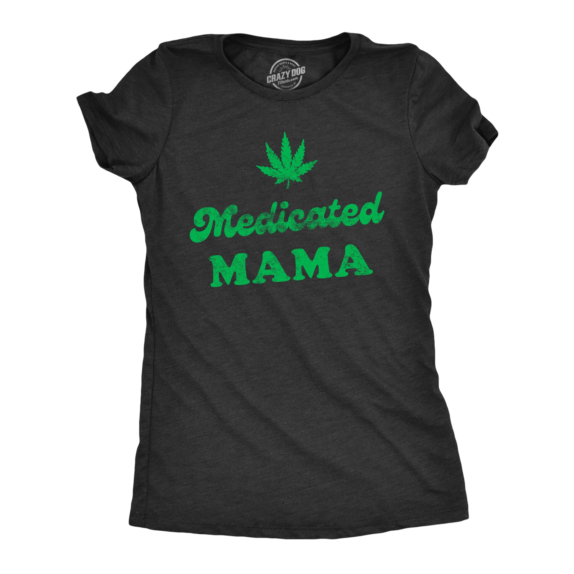 Funny Heather Black Medicated Mama Womens T Shirt Nerdy 420 Sarcastic Tee