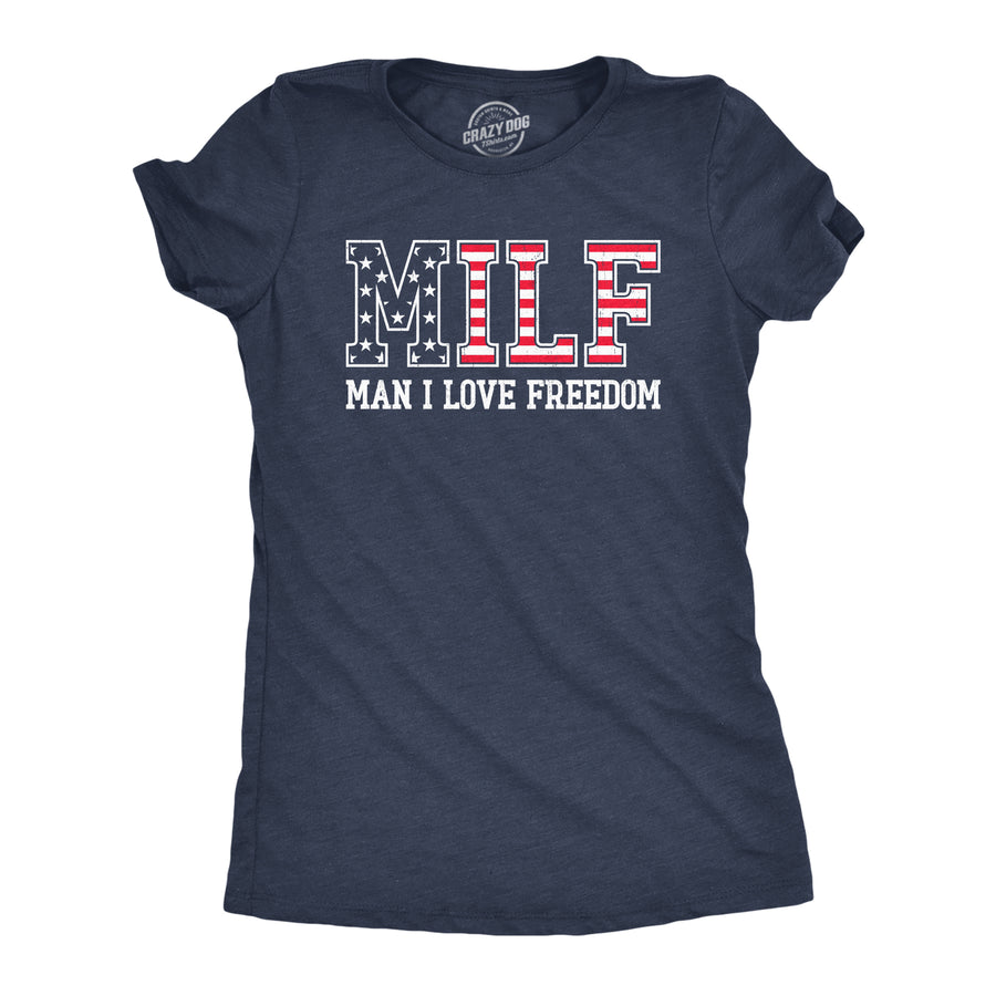 Funny Heather Navy - MILF MILF Man I Love Freedom Womens T Shirt Nerdy Fourth Of July Sarcastic Tee