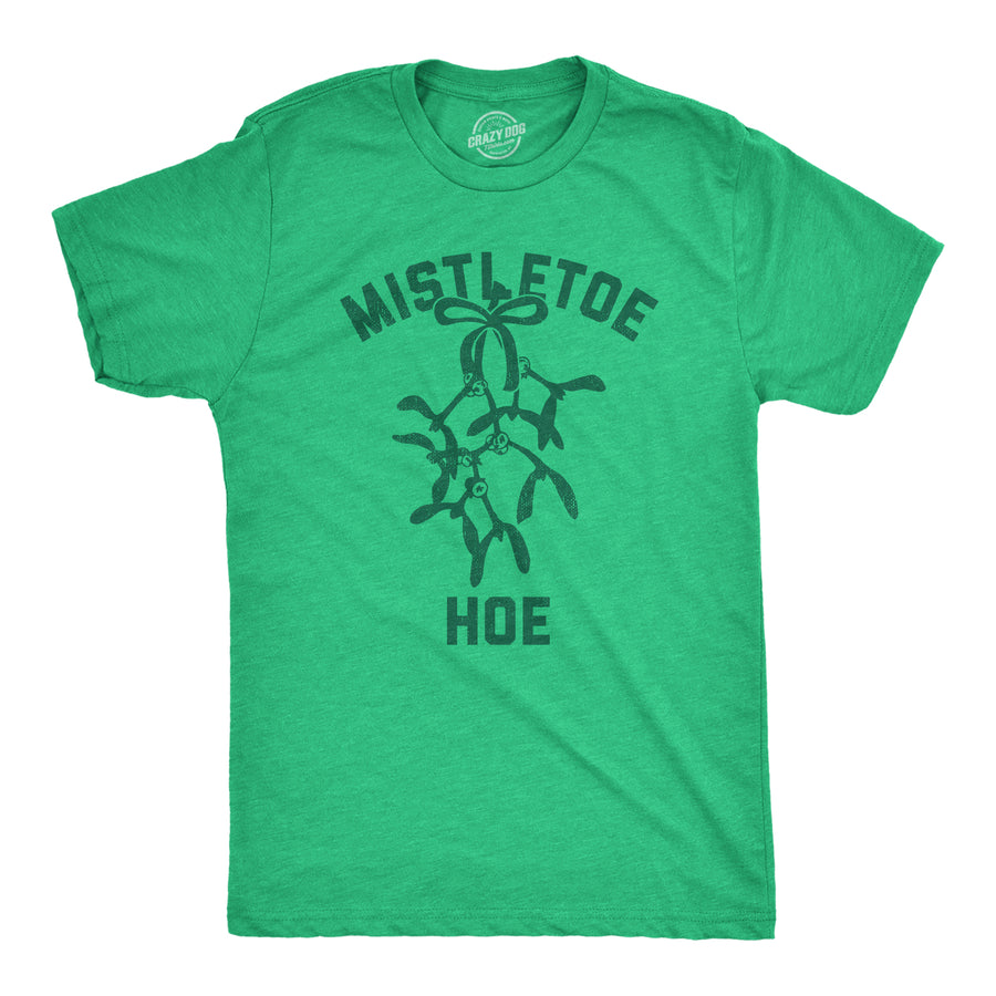 Funny Heather Green - MISTLETOE Mistletoe Hoe Mens T Shirt Nerdy Christmas Sarcastic Tee