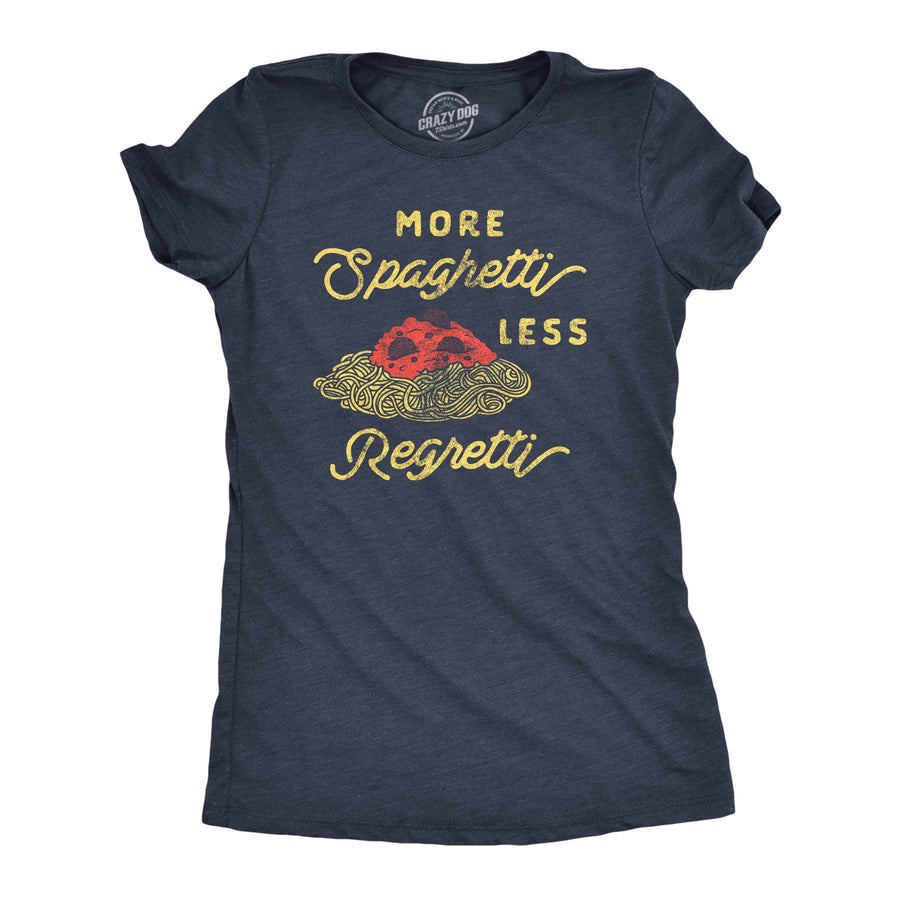 Funny Heather Navy - REGRETTI More Spaghetti Less Regretti Womens T Shirt Nerdy Food Sarcastic Tee