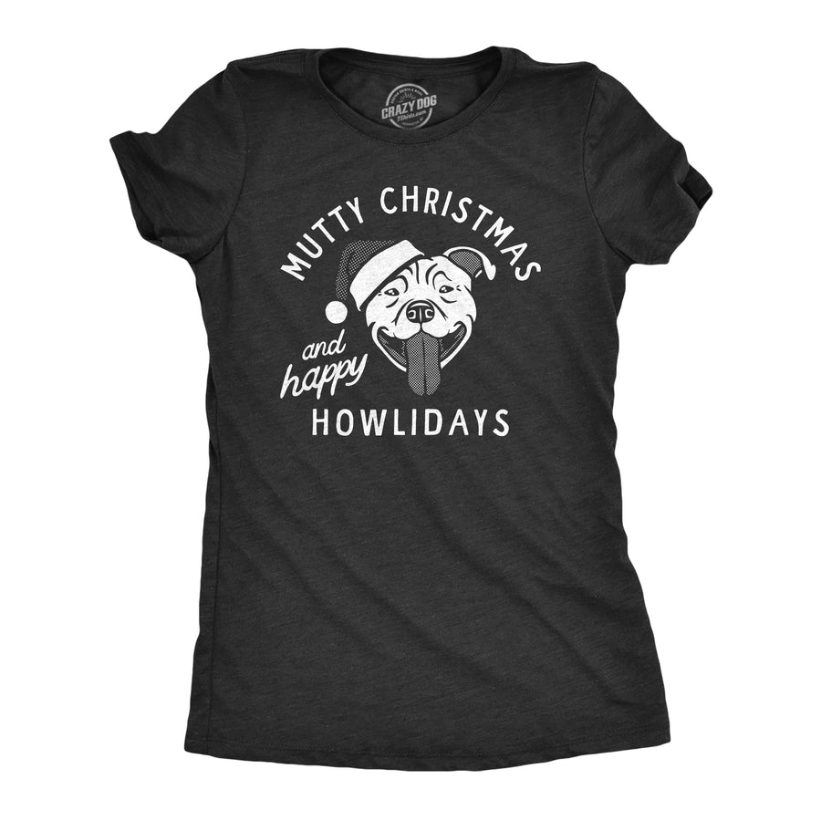 Funny Heather Black - MUTTY Mutty Christmas And Happy Howlidays Womens T Shirt Nerdy Christmas Dog Tee