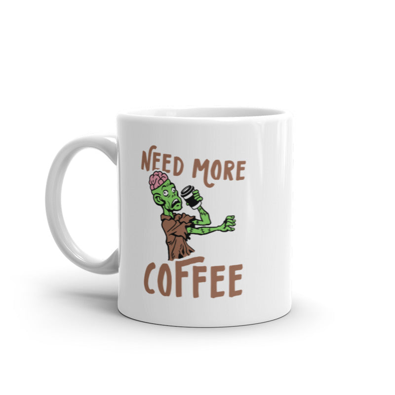 Funny White Need More Coffee Zombie Coffee Mug Nerdy Coffee zombie Tee