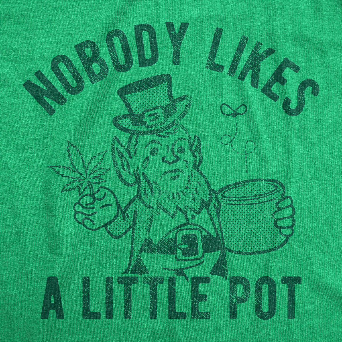 Nobody Likes A Little Pot Men&#39;s T Shirt