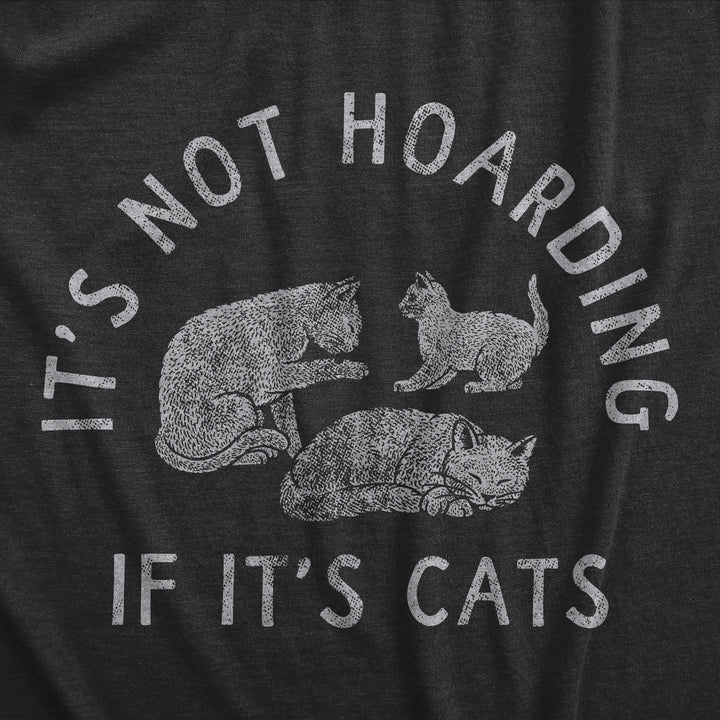 Its Not Hoarding If Its Cats Women's T Shirt