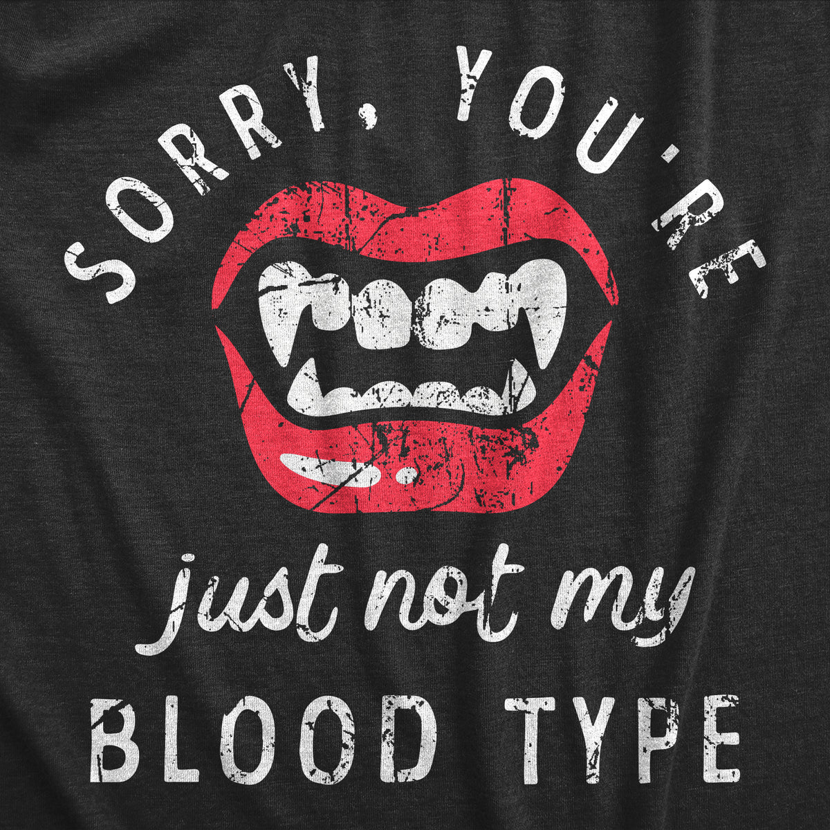Sorry Youre Just Not My Blood Type Women&#39;s Tshirt