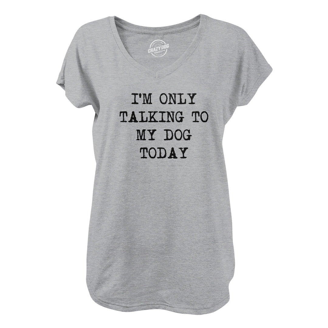 Funny Light Heather Grey Only Talking To My Dog Today Nerdy Dog Introvert Tee