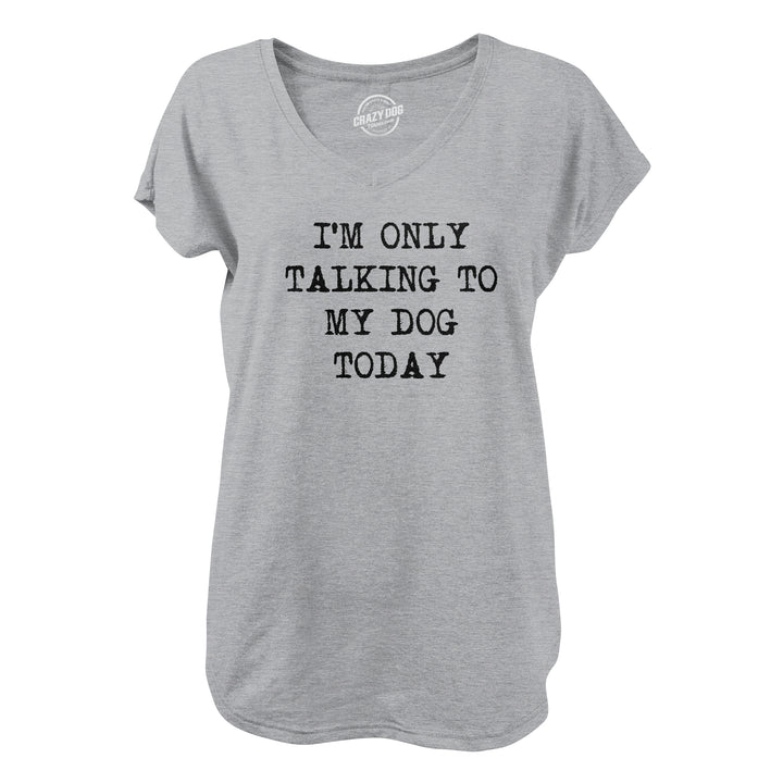 Funny Light Heather Grey Only Talking To My Dog Today Nerdy Dog Introvert Tee
