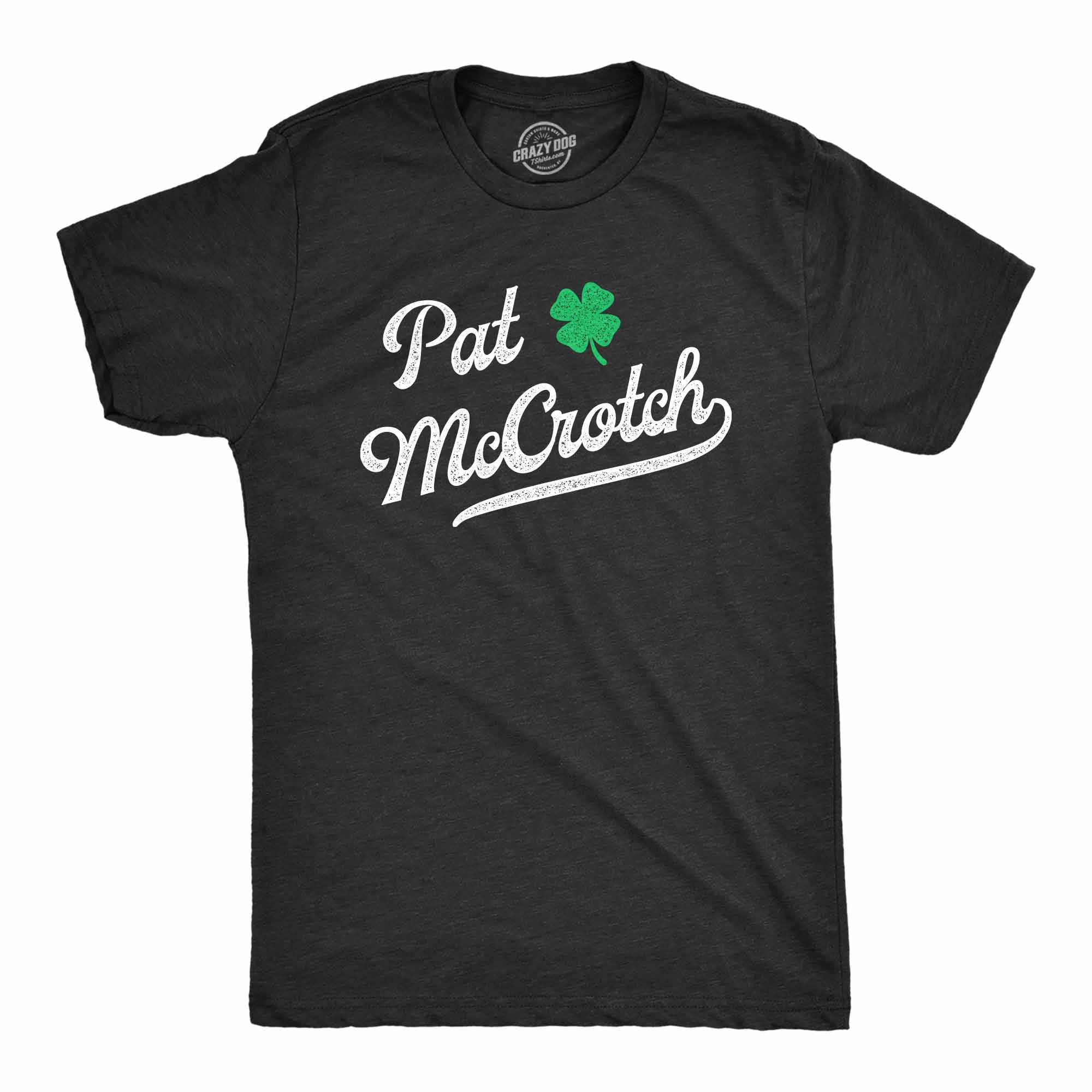 Funny Heather Black - Pat McCrotch Pat McCrotch Mens T Shirt Nerdy Saint Patrick's Day Sarcastic Sex Tee
