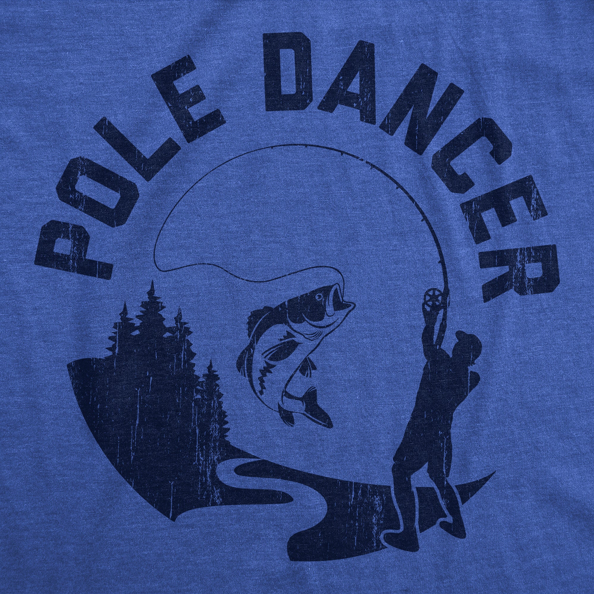 Funny Heather Royal - POLE Pole Dancer Mens T Shirt Nerdy Fishing Sarcastic Tee