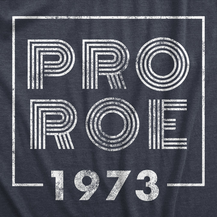 Pro Roe 1973 Men's T Shirt