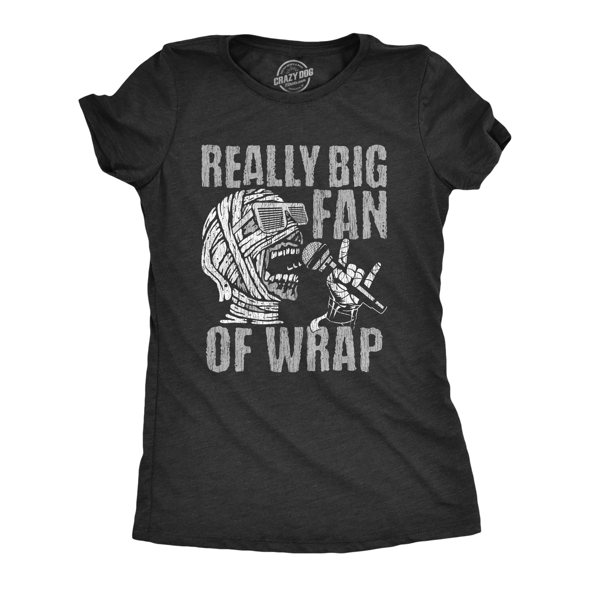 Funny Heather Black - WRAP FAN Really Big Fan Of Wrap Womens T Shirt Nerdy Halloween Music Sarcastic Tee