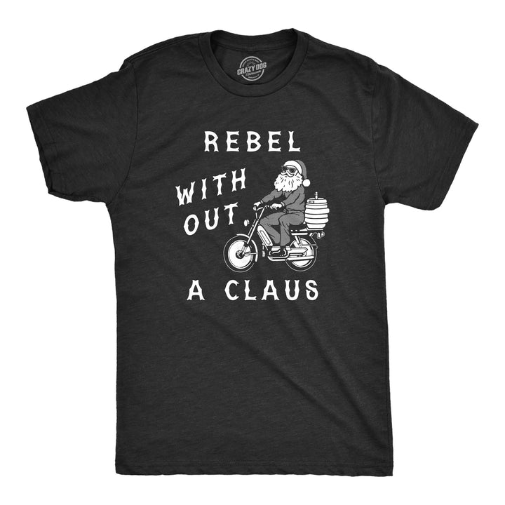 Funny Heather Black - CLAUS Rebel Without A Claus Mens T Shirt Nerdy Christmas Drinking Tee