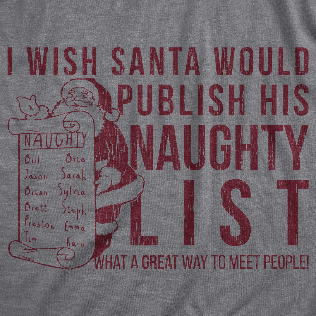 I Wish Santa Would Publish His Naughty List Men's T Shirt