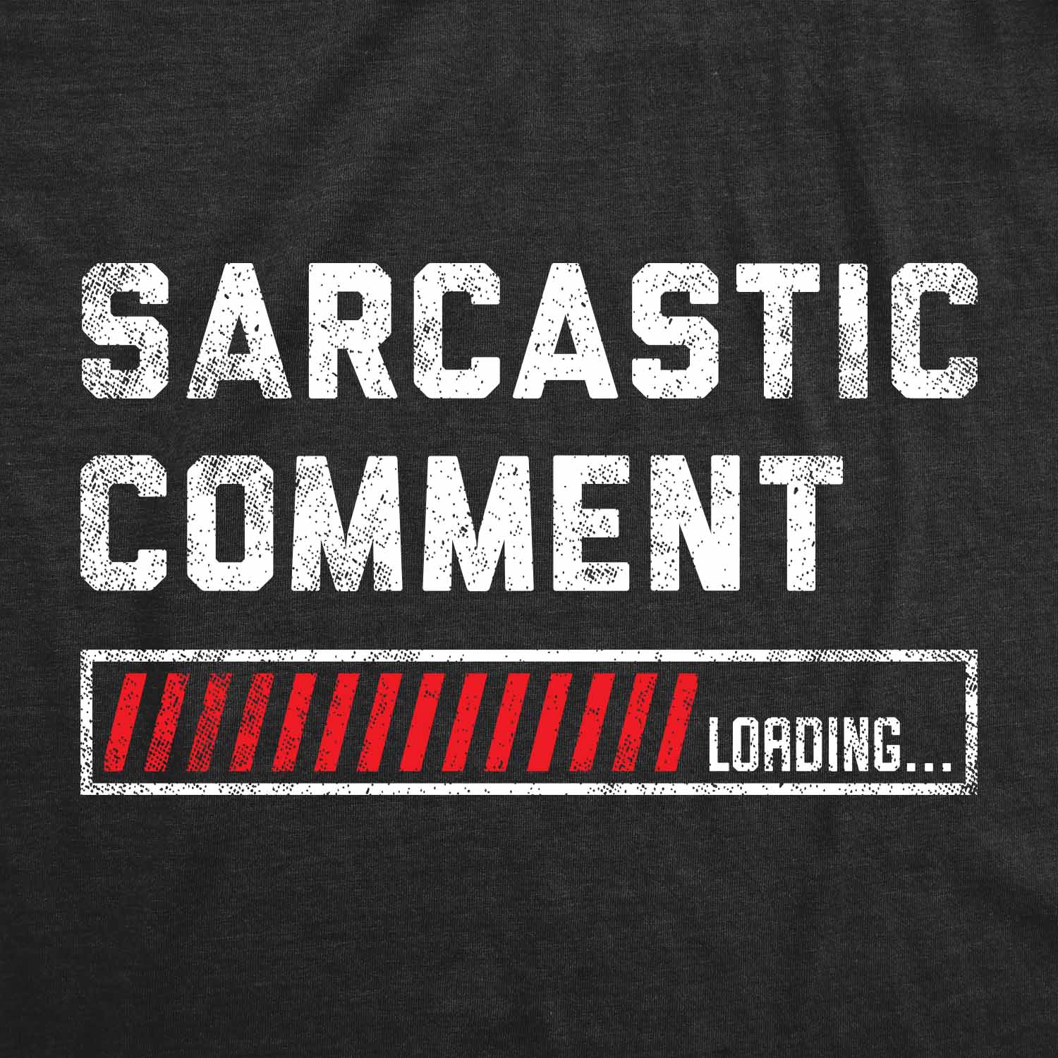 Funny Heather Black Sarcastic Comment Loading Womens T Shirt Nerdy Sarcastic Tee