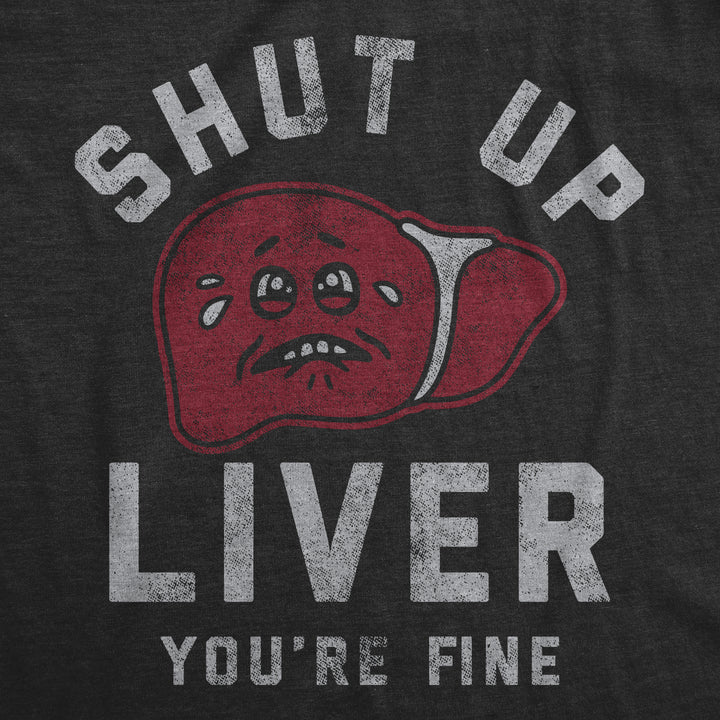 Shut Up Liver Youre Fine Women's T Shirt