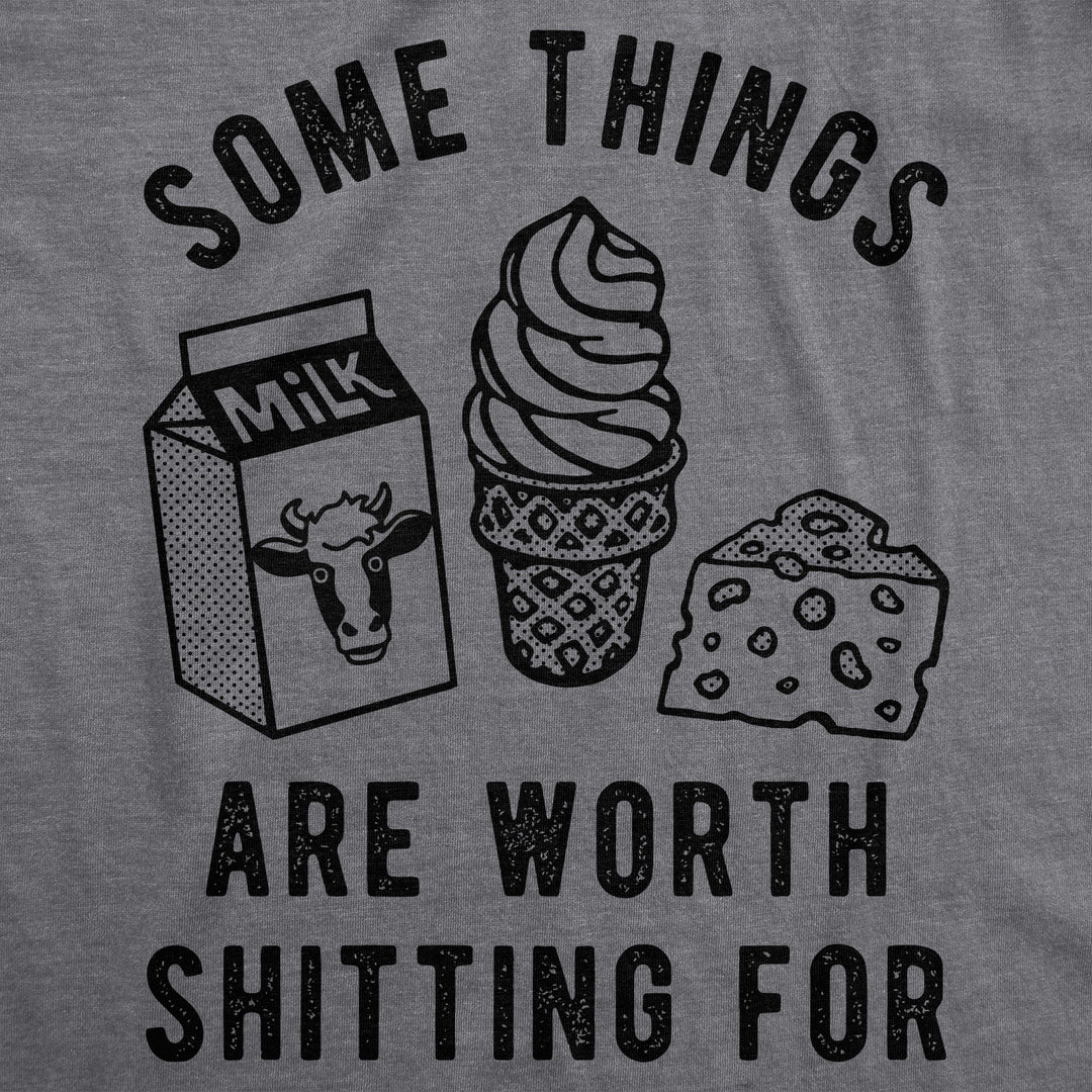 Some Things Are Worth Shitting For Women's T Shirt