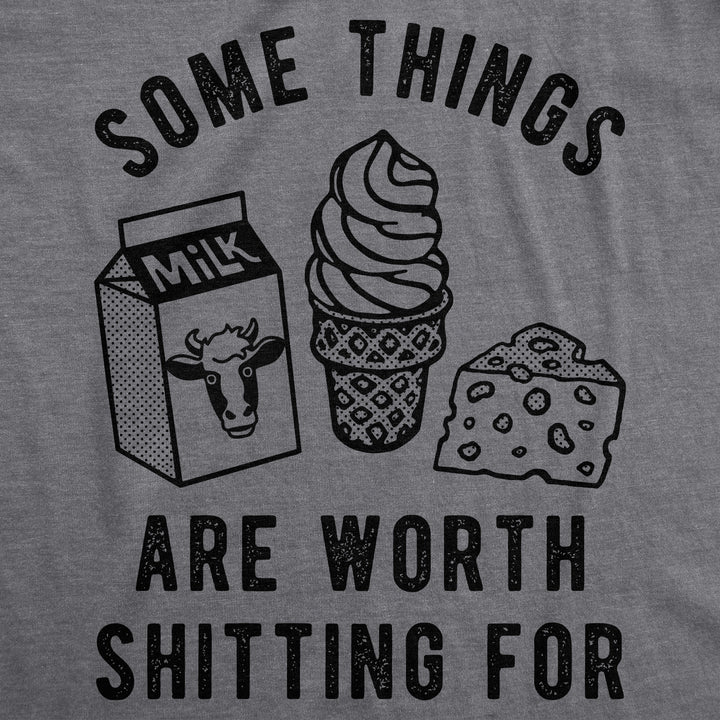Some Things Are Worth Shitting For Women's T Shirt