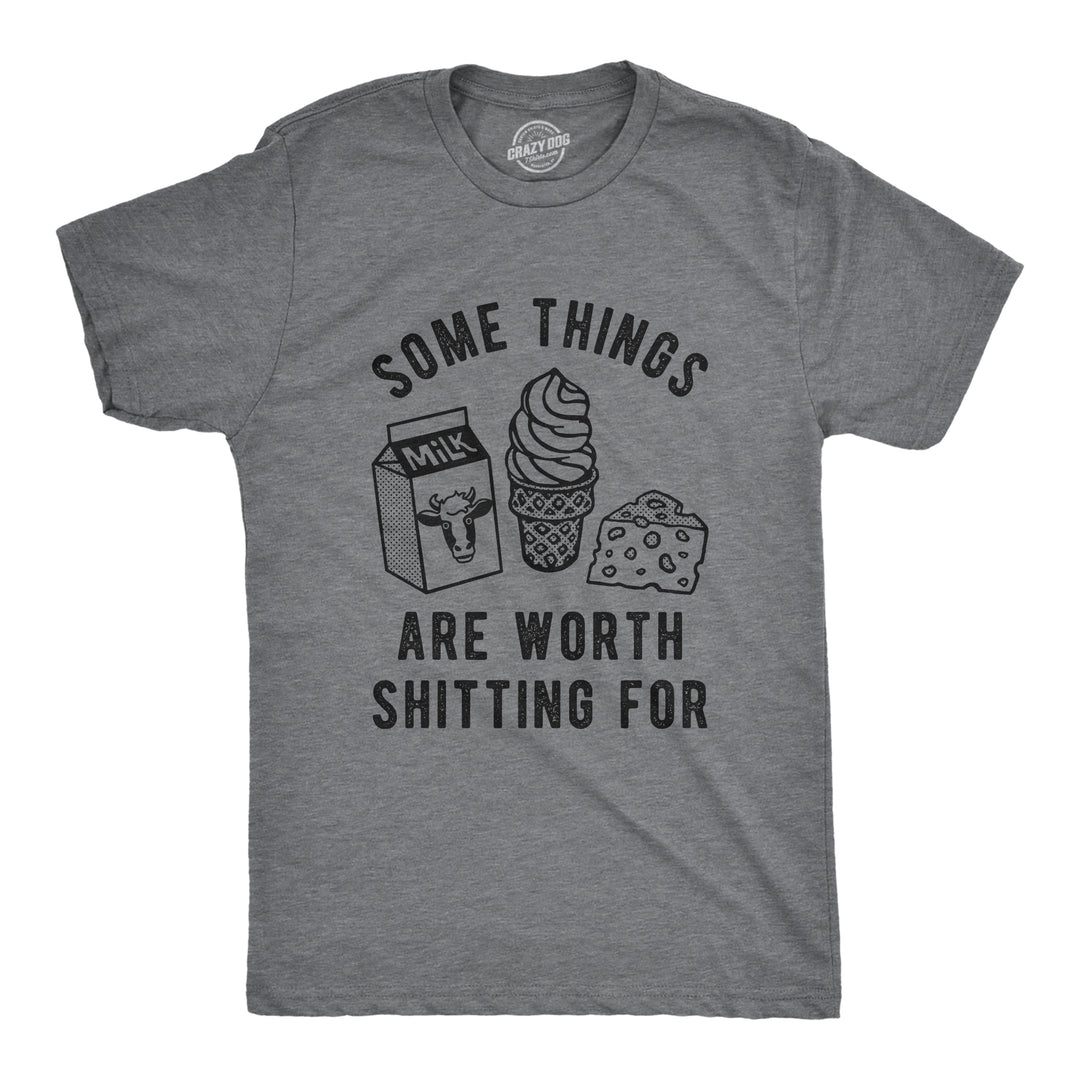Funny Dark Heather Grey Some Things Are Worth Shitting For Mens T Shirt Nerdy Food Tee