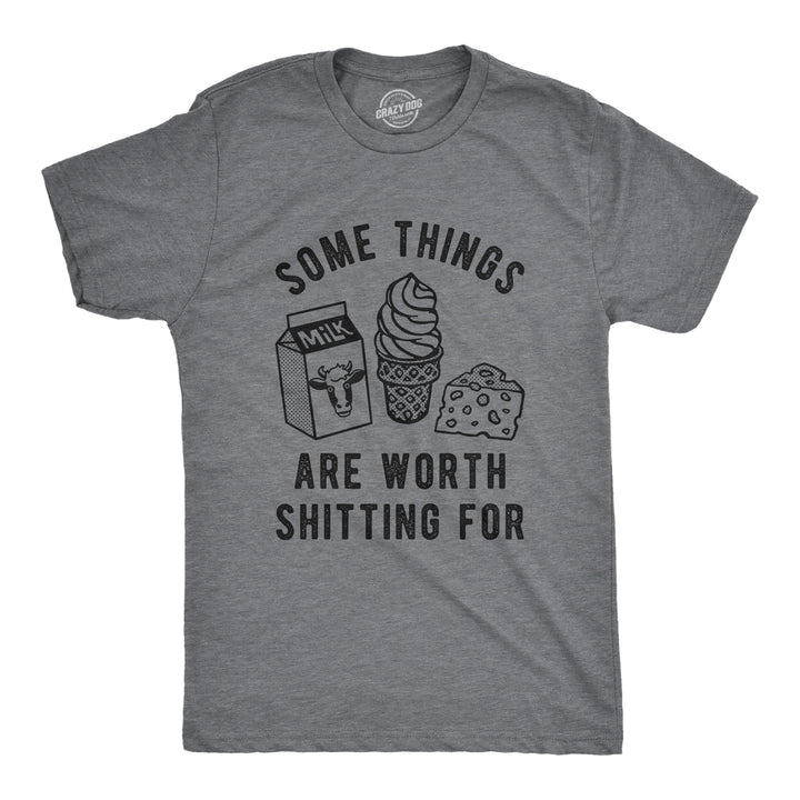 Funny Dark Heather Grey Some Things Are Worth Shitting For Mens T Shirt Nerdy Food Tee