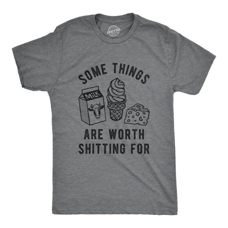 Funny Dark Heather Grey Some Things Are Worth Shitting For Mens T Shirt Nerdy Food Tee