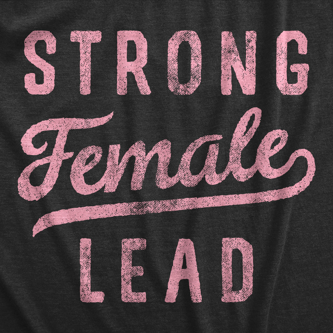 Strong Female Lead Women's T Shirt
