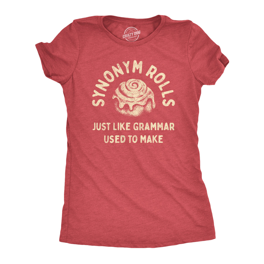 Funny Heather Red Synonym Rolls Just Like Grammar Used To Make Womens T Shirt Nerdy food Tee