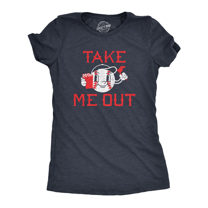 Funny Heather Navy - TAKE Take Me Out Womens T Shirt Nerdy baseball Sarcastic Tee