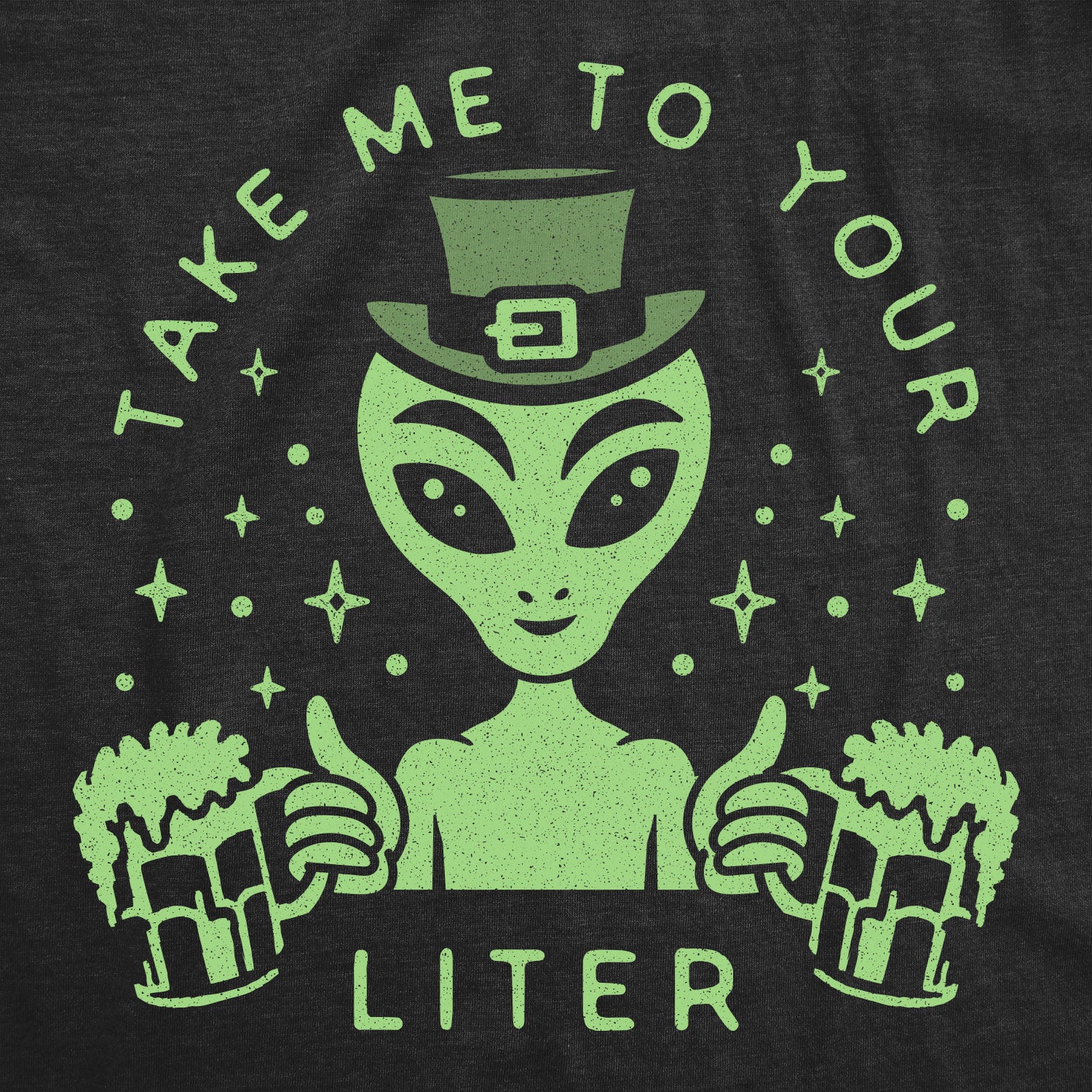 Funny Heather Black Take Me To Your Liter Womens T Shirt Nerdy Saint Patrick's Day 420 Tee