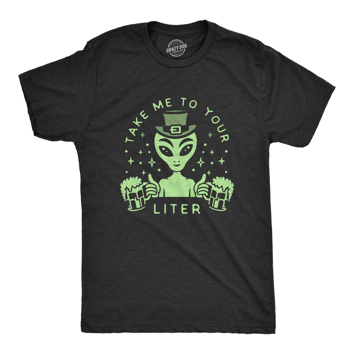 Funny Heather Black Take Me To Your Liter Mens T Shirt Nerdy Saint Patrick&#39;s Day 420 Tee