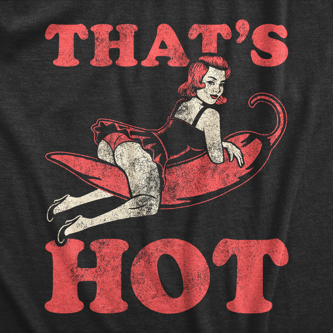 Thats Hot Men's T Shirt