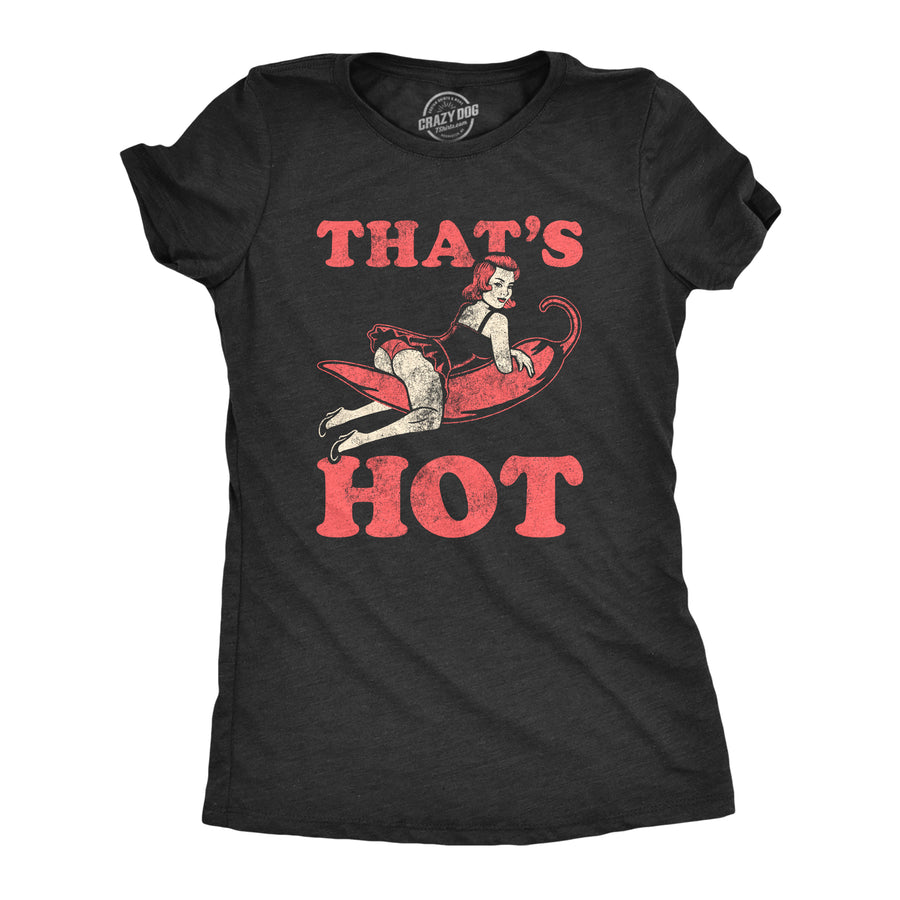 Funny Heather Black - HOT Thats Hot Womens T Shirt Nerdy sex retro Tee