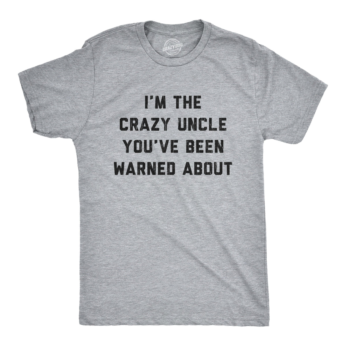 Funny Light Heather Grey - Crazy Uncle Crazy Uncle Mens T Shirt Nerdy Uncle Sarcastic Tee