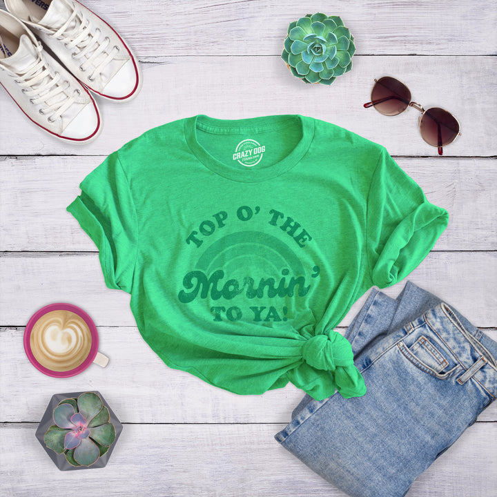 Top O' The Mornin' To Ya Women's T Shirt