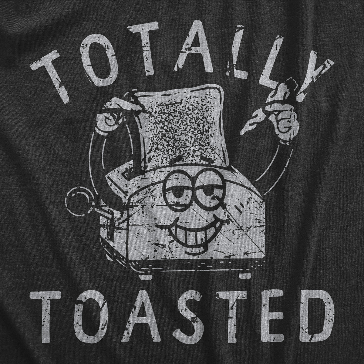 Totally Toasted Women&#39;s T Shirt