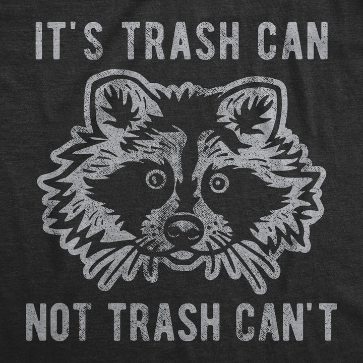 It's Trash Can Not Trash Can't Men's T Shirt