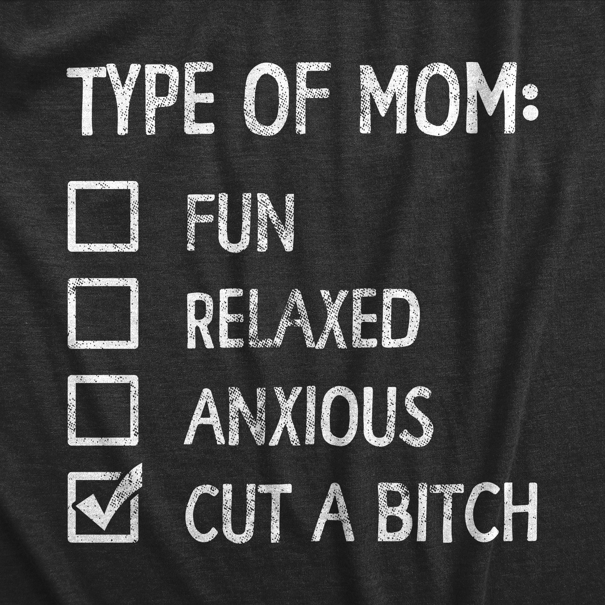 Funny Heather Black - Cut A B Type Of Mom Cut A Bitch Womens T Shirt Nerdy Mother's Day Sarcastic Tee