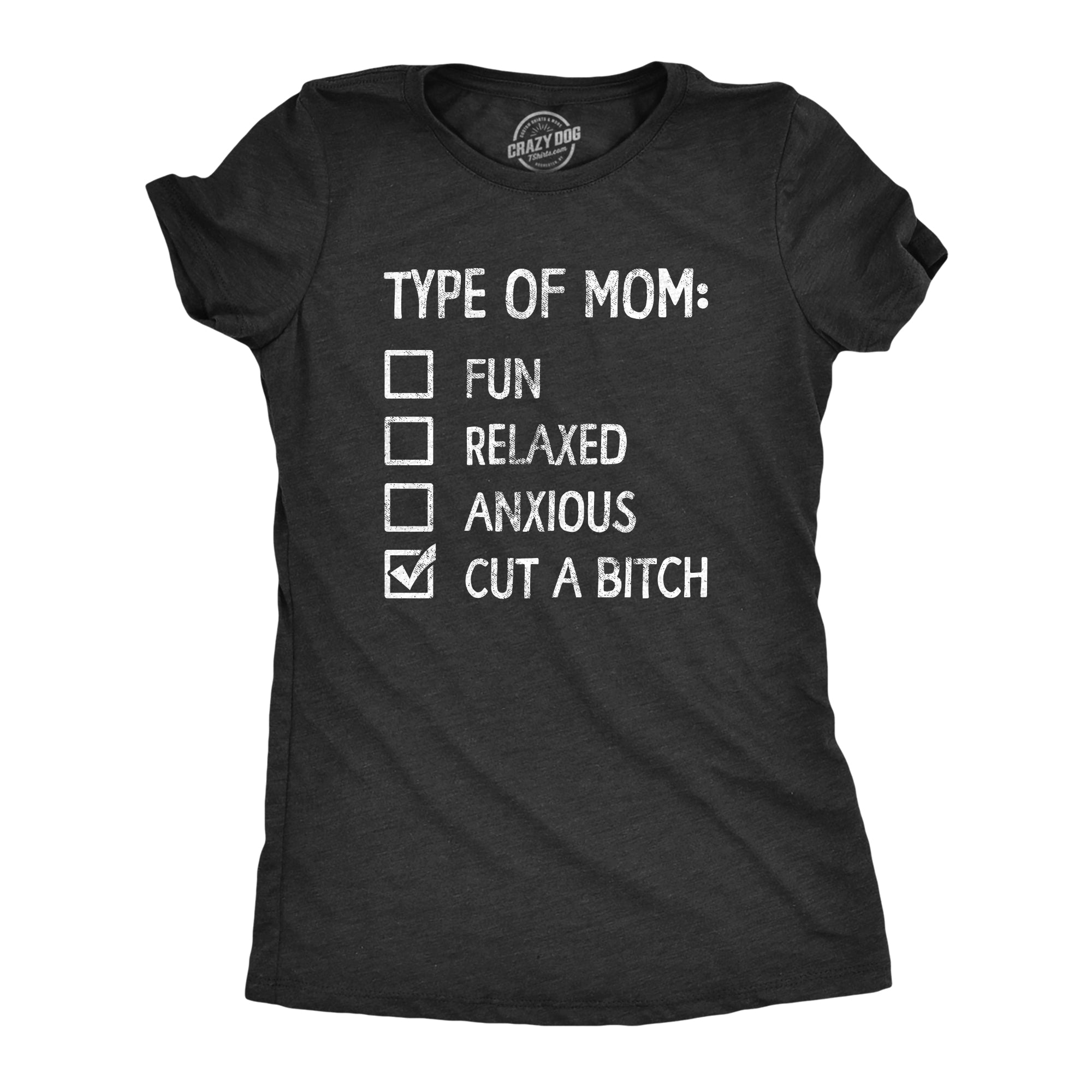 Funny Heather Black - Cut A B Type Of Mom Cut A Bitch Womens T Shirt Nerdy Mother's Day Sarcastic Tee