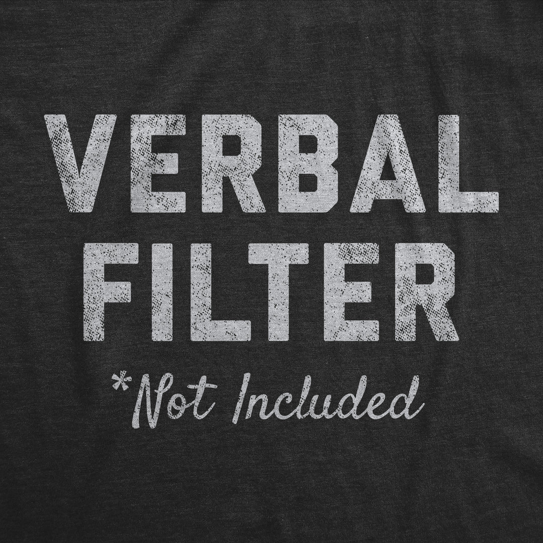 Verbal Filter Not Included Women's T Shirt