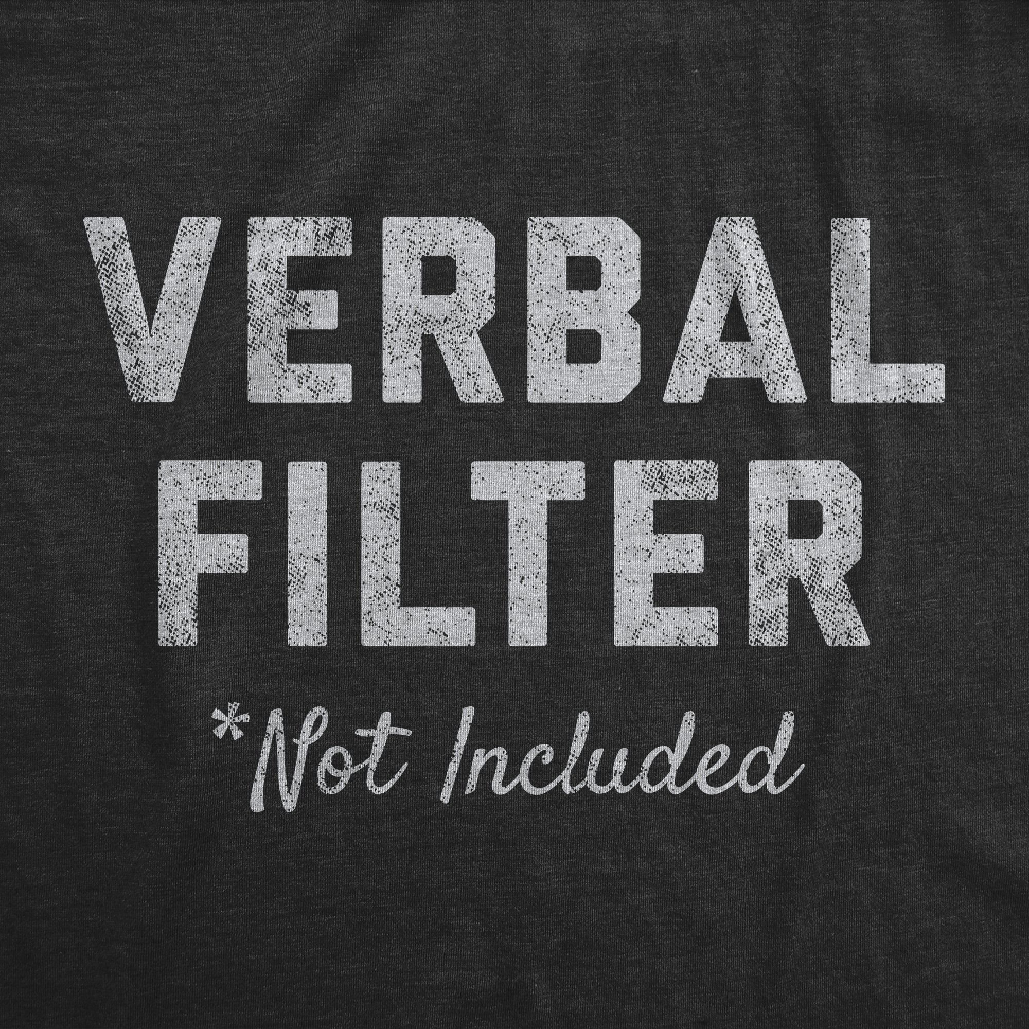 Funny Heather Black - Verbal Filter Verbal Filter Not Included Womens T Shirt Nerdy Sarcastic Tee
