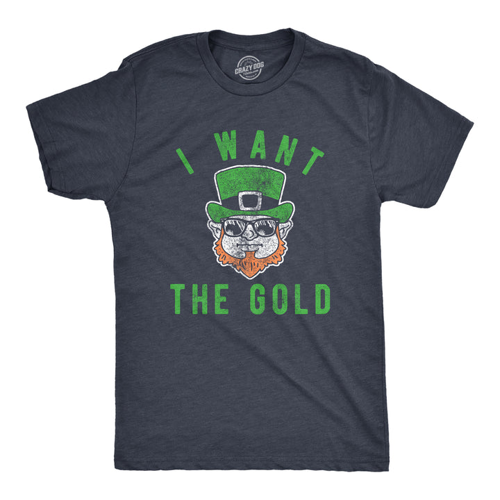 Funny Heather Navy I Want The Gold Mens T Shirt Nerdy Saint Patrick's Day Sarcastic Tee