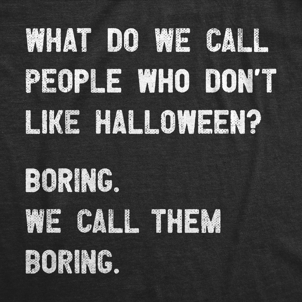 People Who Dont Like Halloween Women&#39;s T Shirt