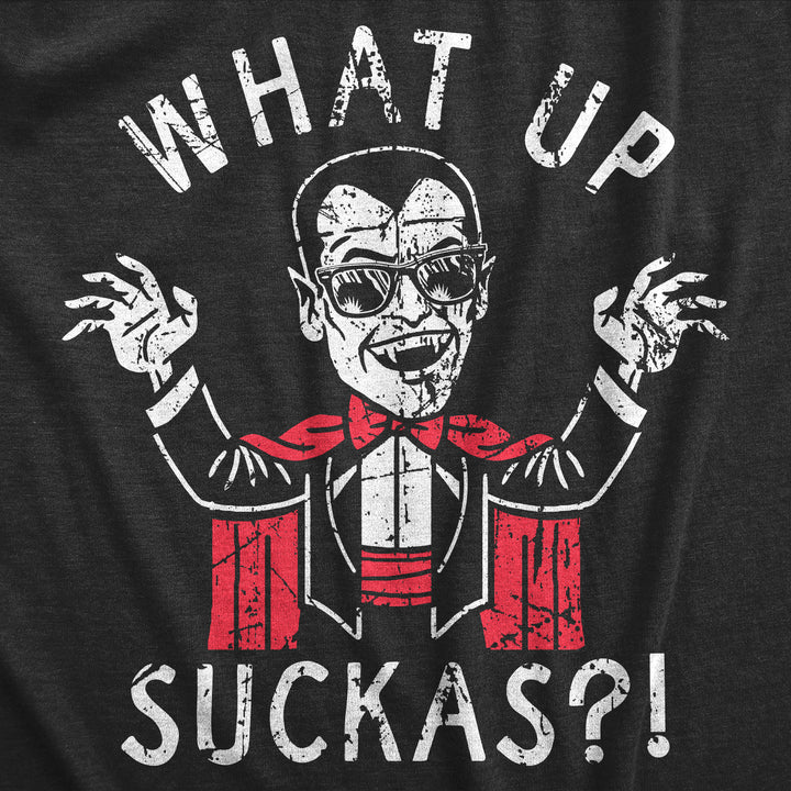 What Up Suckas Men's T Shirt