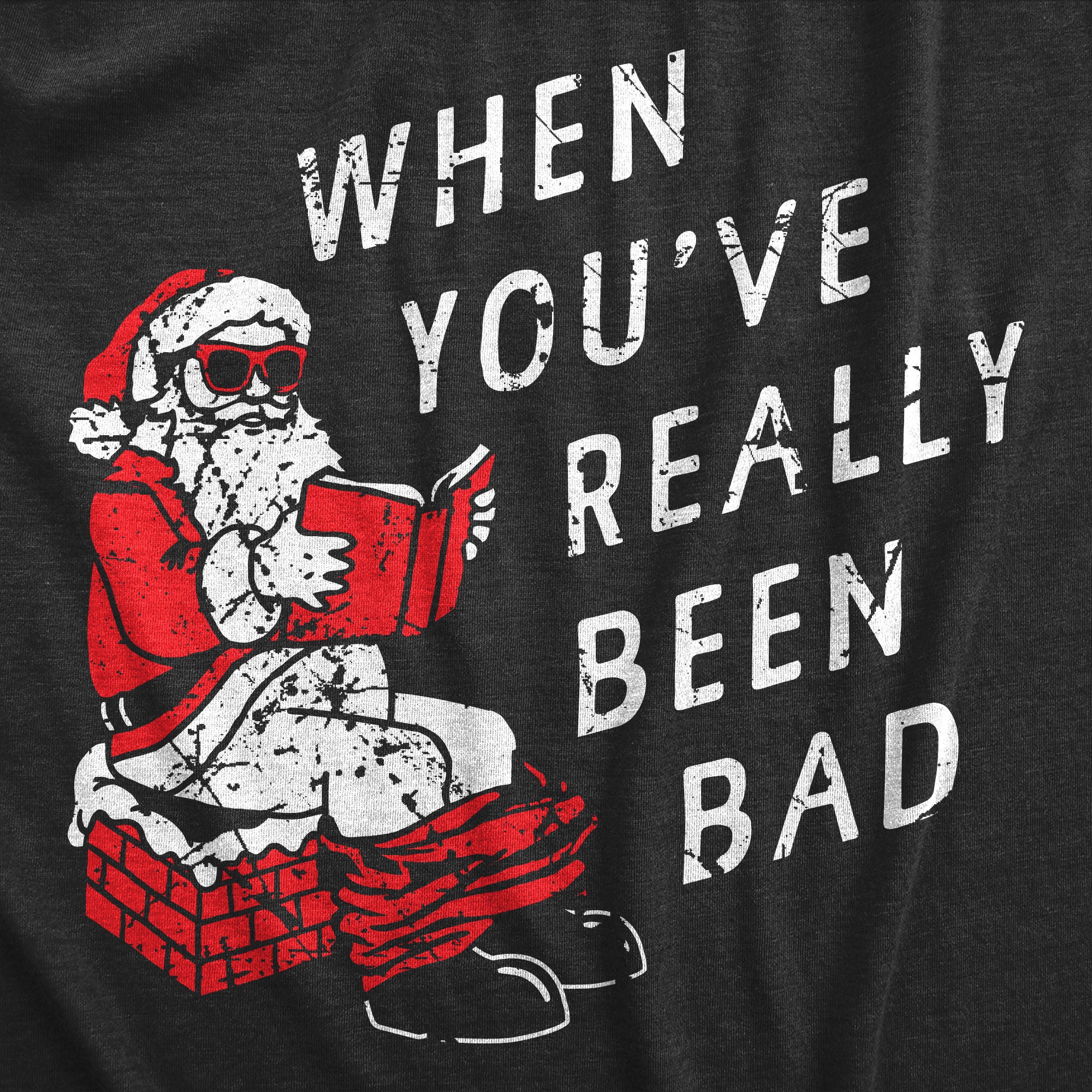 Funny Heather Black - Really Bad When Youve Really Been Bad Womens T Shirt Nerdy Christmas Toilet Sarcastic Tee