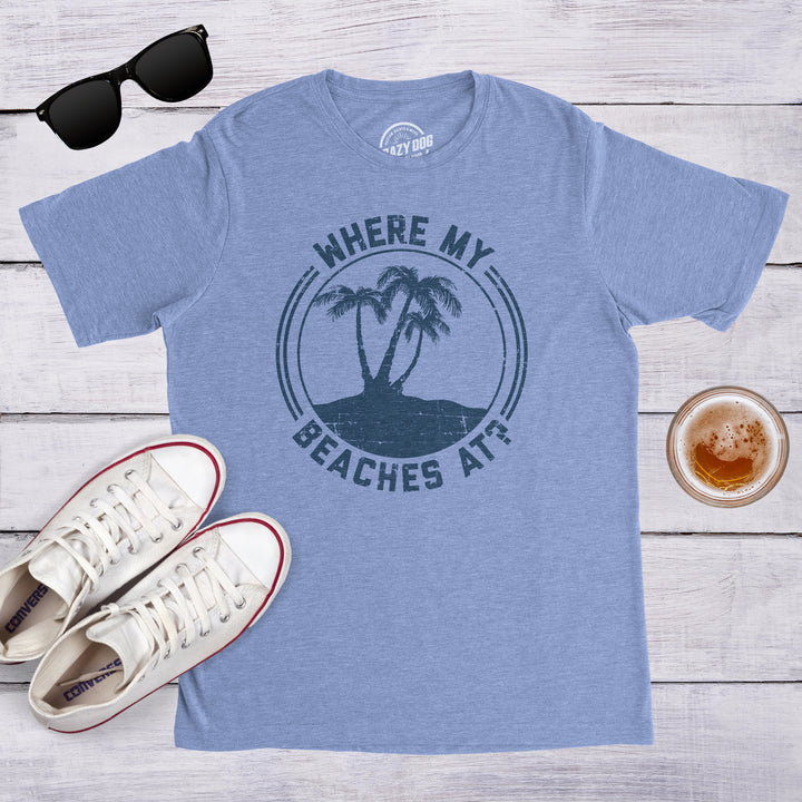 Where My Beaches At? Men's T Shirt