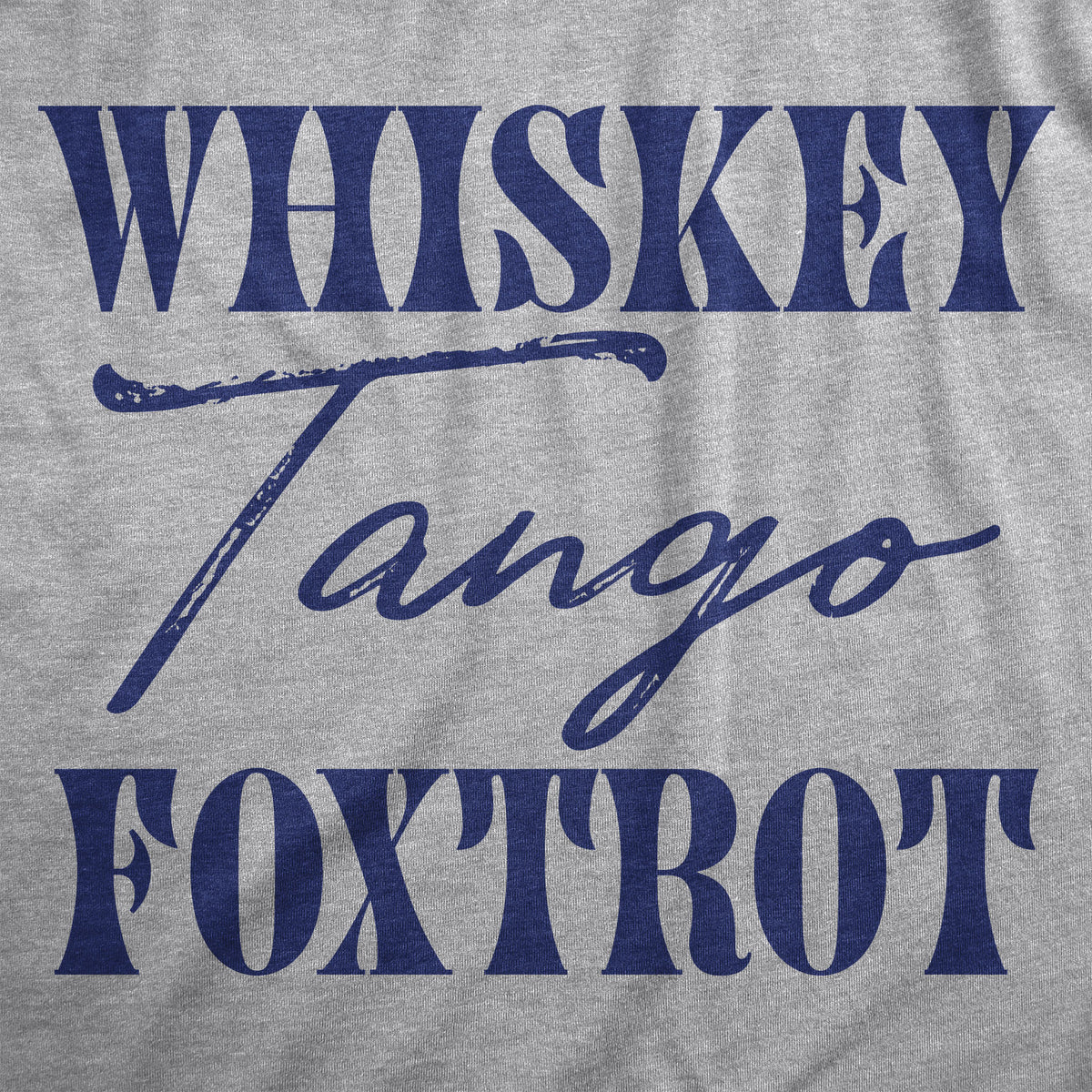 Whiskey Tango Foxtrot Men&#39;s T Shirt