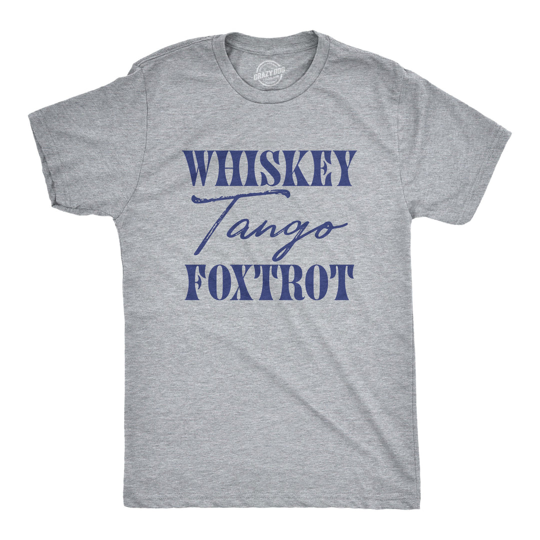 Funny Light Heather Grey - WHISKEY Whiskey Tango Foxtrot Mens T Shirt Nerdy Sarcastic Tee