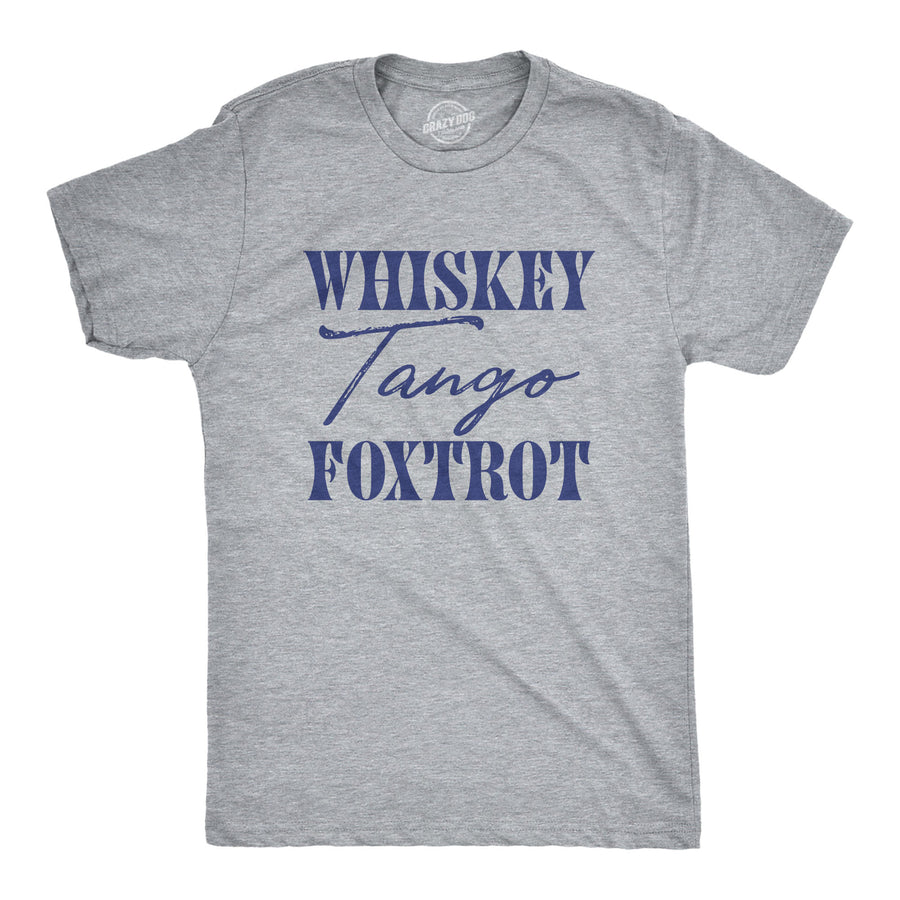Funny Light Heather Grey - WHISKEY Whiskey Tango Foxtrot Mens T Shirt Nerdy Sarcastic Tee