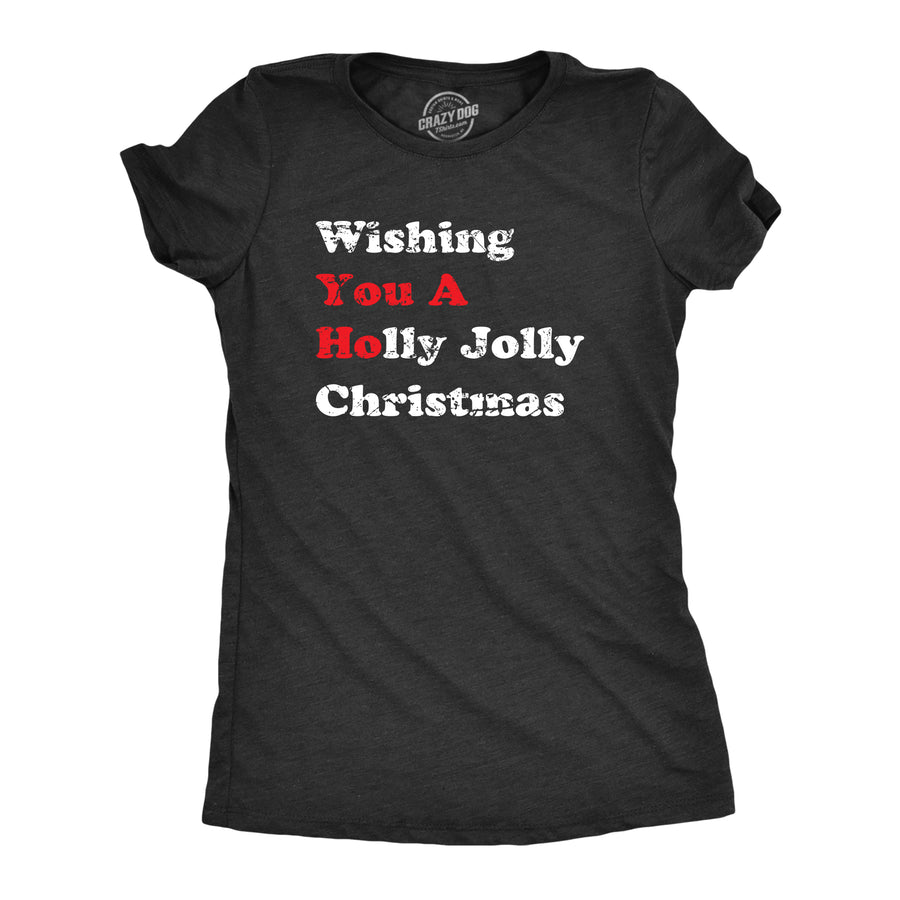 Funny Heather Black - WISHING Wishing You a Holly Jolly Christmas Womens T Shirt Nerdy Christmas Sarcastic Tee