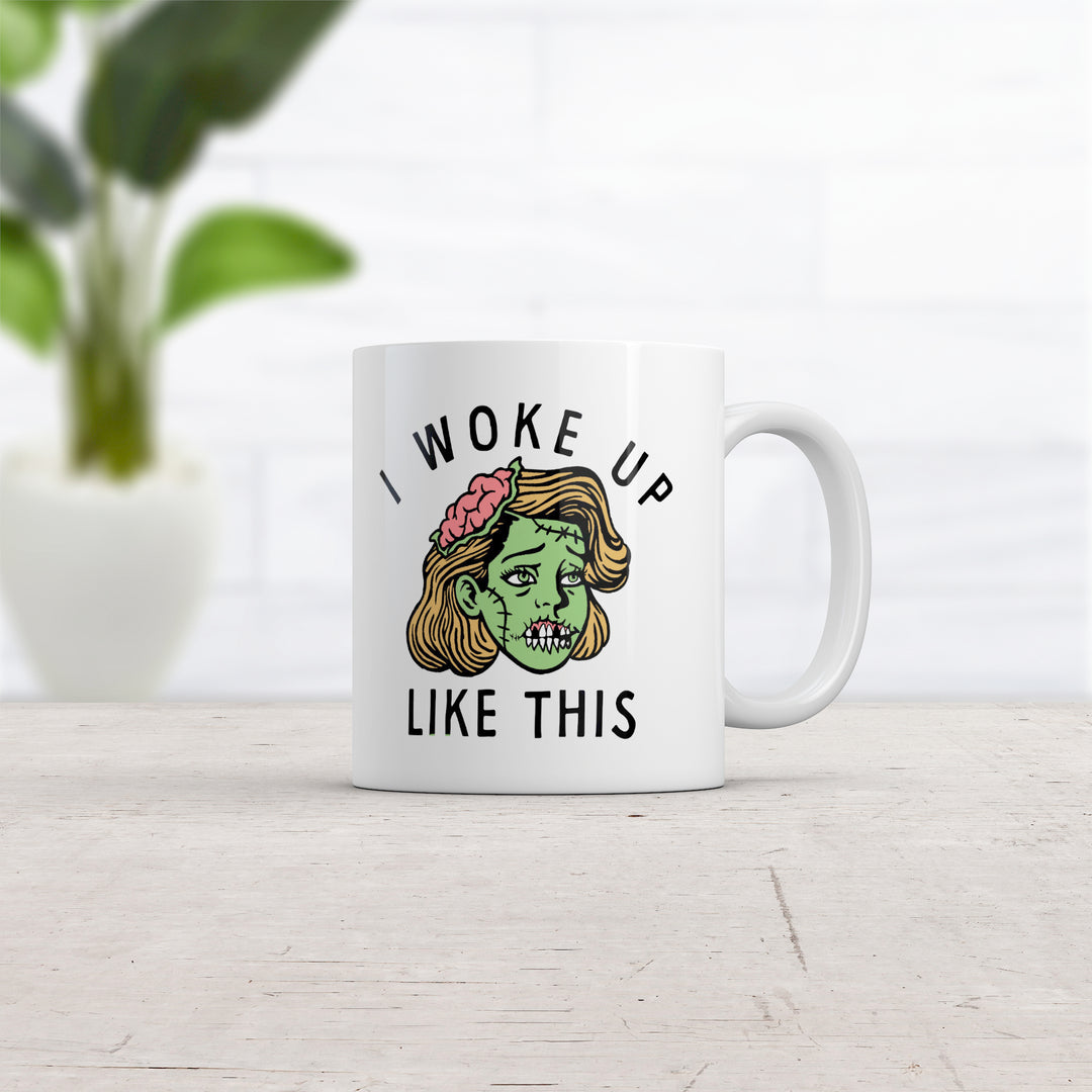 I Woke Up Like This Mug