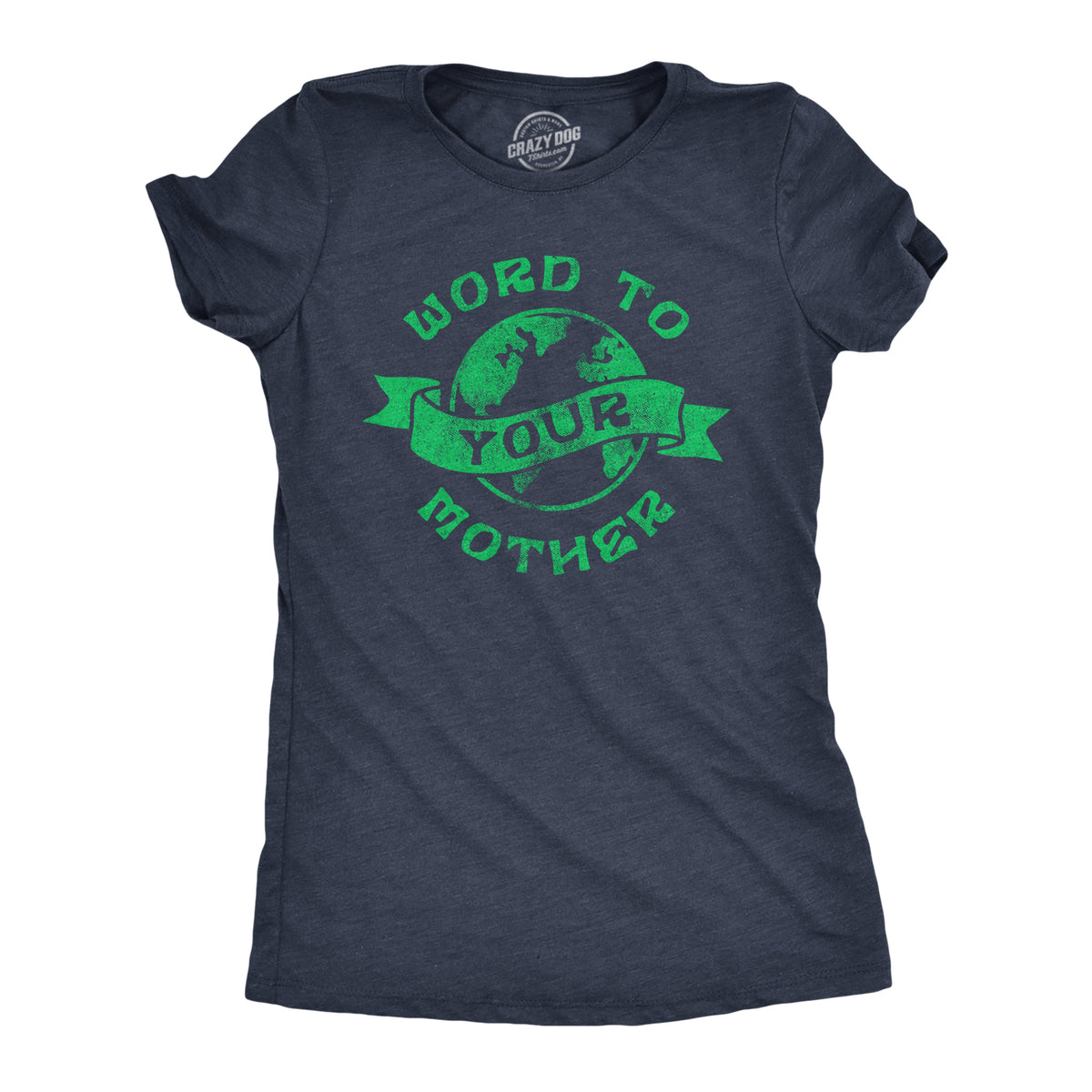 Funny Heather Navy - Word Mother Word To Your Mother Womens T Shirt Nerdy Earth Sarcastic Tee